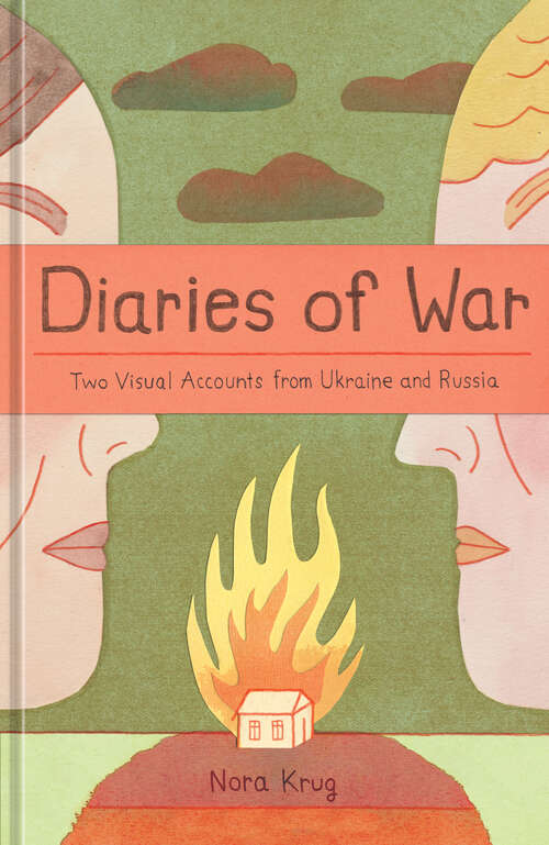 Book cover of Diaries of War: Two Visual Accounts from Ukraine and Russia [A Graphic Novel History]