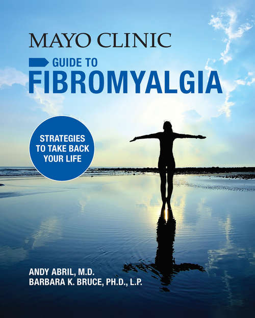 Book cover of Mayo Clinic Guide to Fibromyalgia: Strategies to Take Back Your Life