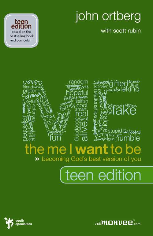 Book cover of The Me I Want to Be, Teen Edition: Becoming God's Best Version of You