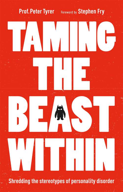 Book cover of Taming the Beast Within: Shredding the Stereotypes of Personality Disorder