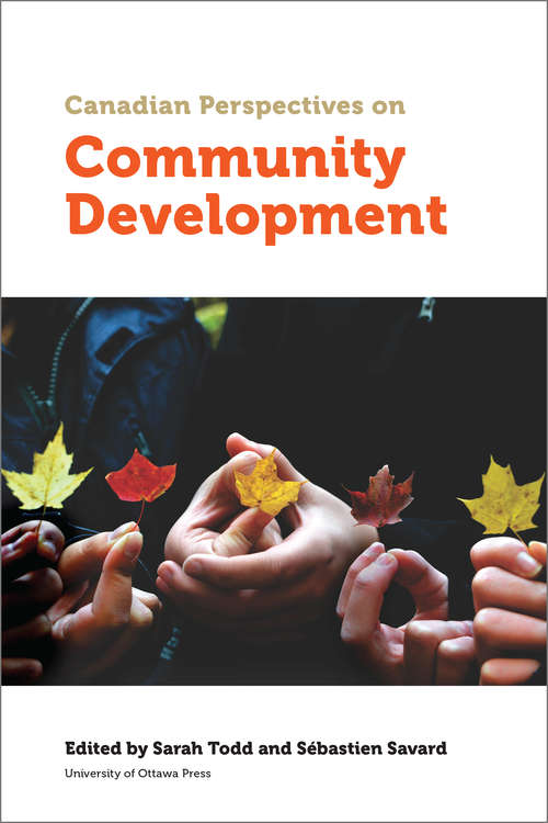 Canadian Perspectives on Community Development (Politics and Public Policy)