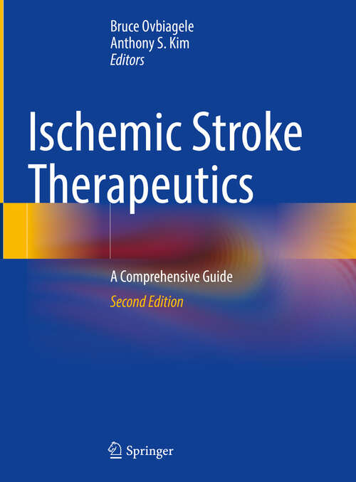 Book cover of Ischemic Stroke Therapeutics: A Comprehensive Guide (2nd ed. 2024)