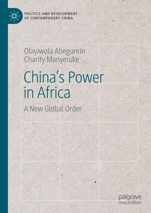 Book cover of China's Power in Africa: A New Global Order (1st ed. 2020) (Politics and Development of Contemporary China)