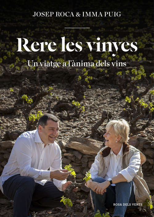 Book cover of Rere les vinyes: Un viatge a l'ànima dels vins
