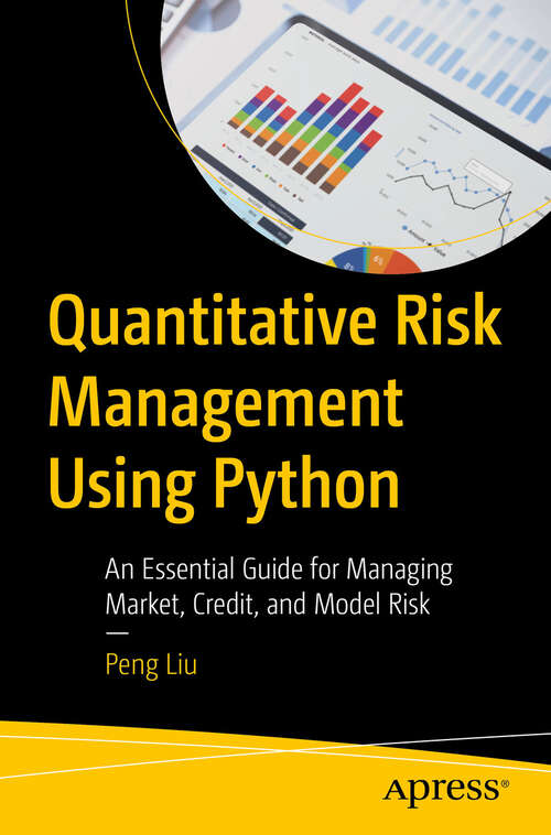 Book cover of Quantitative Risk Management Using Python: An Essential Guide for Managing Market, Credit, and Model Risk (First Edition)
