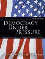 Democracy Under Pressure: An Introduction to the American Political System (10th Edition)