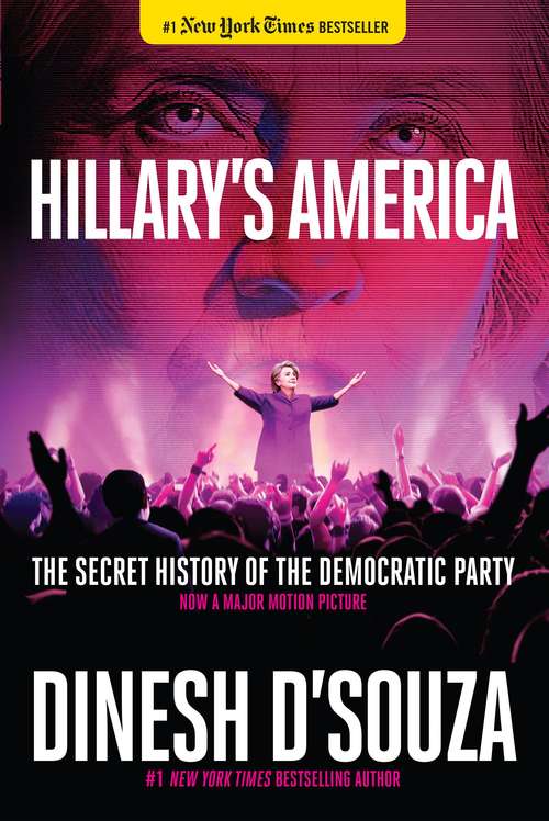 Hillary's America: The Secret History Of The Democratic Party