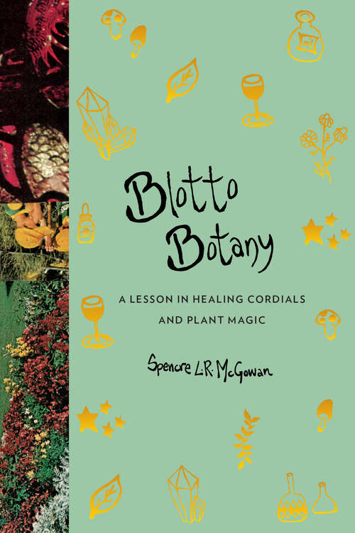 Book cover of Blotto Botany: A Lesson in Healing Cordials and Plant Magic (Apple FF)