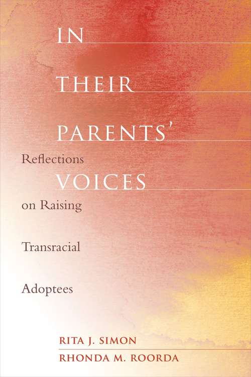 Book cover of In Their Parents' Voices: Reflections on Raising Transracial Adoptees