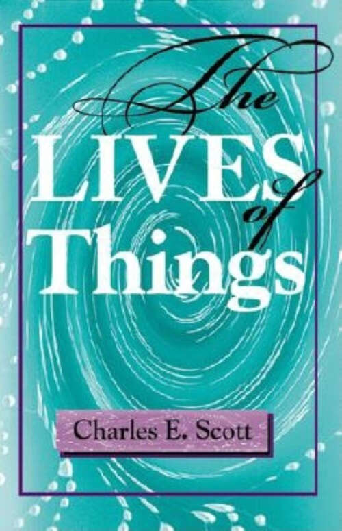 The Lives of Things (Studies in Continental Thought)