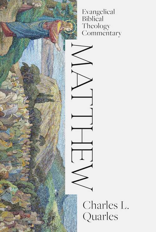 Book cover of MATTHEW: Evangelical Biblical Theology Commentary
