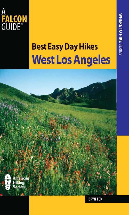 Book cover of Best Easy Day Hikes West Los Angeles (1st Edition) (Best Easy Day Hikes Series)