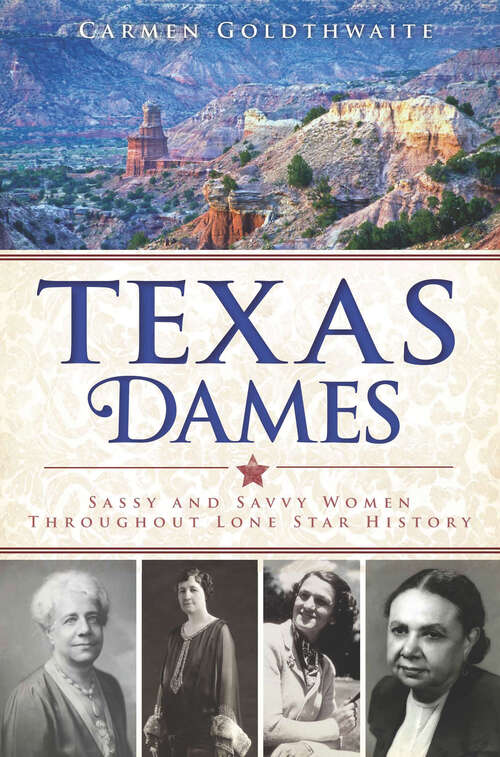 Book cover of Texas Dames: Sassy and Savvy Women Throughout Lone Star History