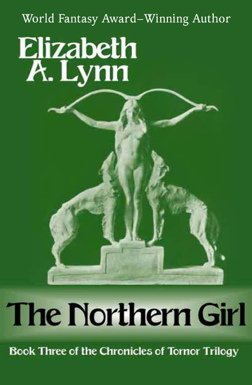 The Northern Girl: Watchtower, The Dancers Of Arun, And The Northern Girl (The Chronicles of Tornor #3)