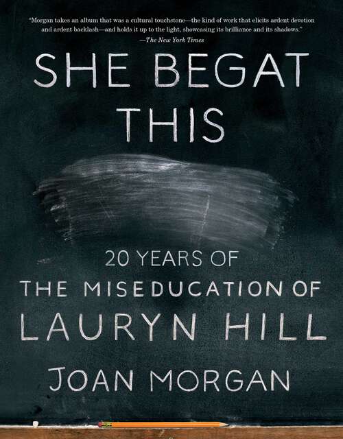 Book cover of She Begat This: 20 Years of The Miseducation of Lauryn Hill