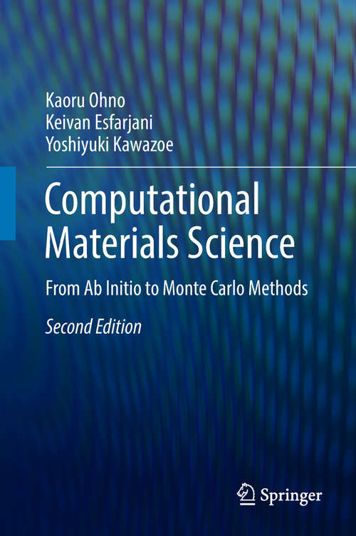 Book cover of Computational Materials Science: From Ab Initio To Monte Carlo Methods (2nd ed. 2018) (Springer Series In Solid-state Sciences Ser. #129)