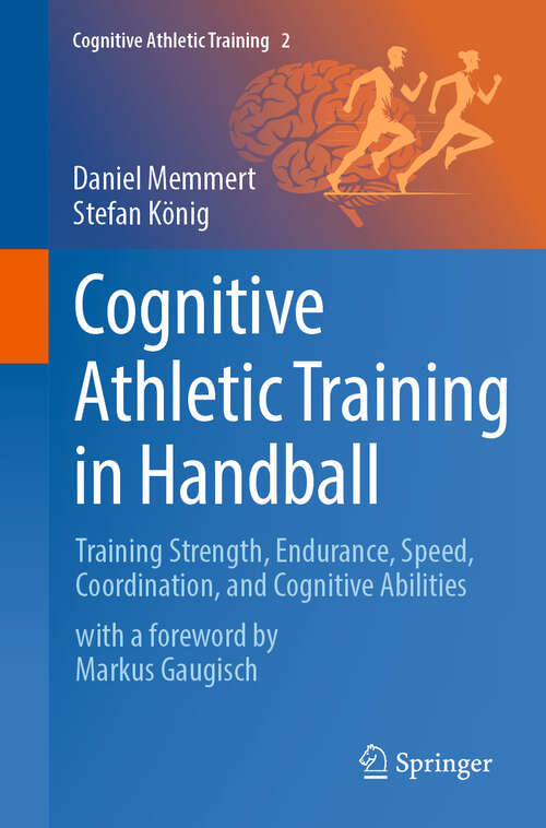 Book cover of Cognitive Athletic Training in Handball: Training Strength, Endurance, Speed, Coordination, and Cognitive Abilities (Cognitive Athletic Training #2)