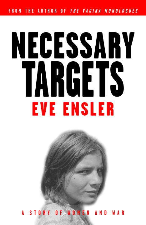 Book cover of Necessary Targets: A Story of Women and War