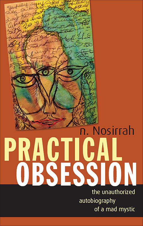 Book cover of Practical Obsession: The Unauthorized Autobiography of a Mad Mystic