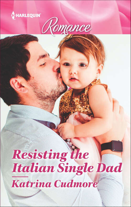 Book cover of Resisting the Italian Single Dad (Original) (Bitter Creek #2)
