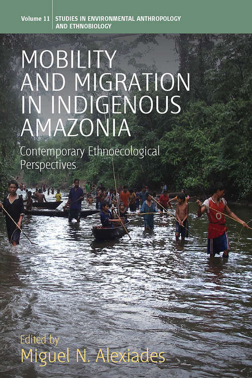 Book cover of Mobility And Migration In Indigenous Amazonia