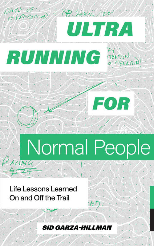 Book cover of Ultrarunning for Normal People: Life Lessons Learned On and Off the Trail