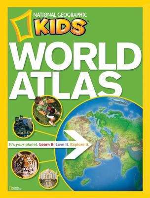 National Geographic Kids World Atlas for Young Explorers, Third Edition