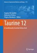 Taurine 12: A Conditionally Essential Amino Acid (Advances in Experimental Medicine and Biology #1370)