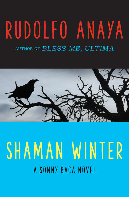 Book cover of Shaman Winter: Zia Summer, Rio Grande Fall, Shaman Winter, And Jemez Spring (The Sonny Baca Novels #3)