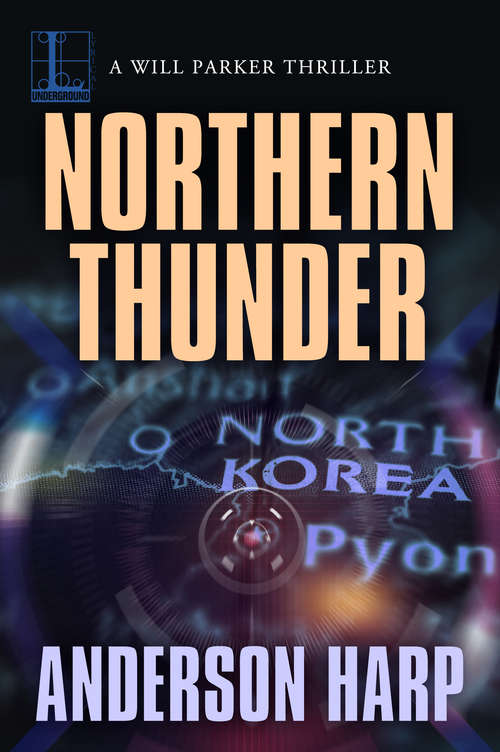 Northern Thunder: A William Parker Mission (A Will Parker Thriller #1)