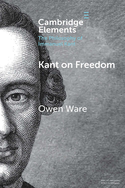 Book cover of Kant on Freedom (Elements in the Philosophy of Immanuel Kant)