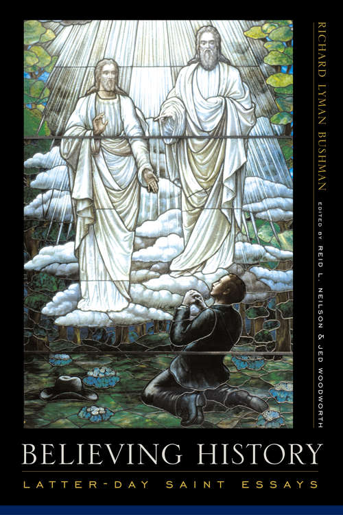 Book cover of Believing History: Latter-day Saint Essays