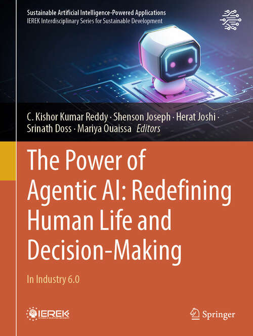 Book cover of The Power of Agentic AI: In Industry 6.0 (Sustainable Artificial Intelligence-Powered Applications)