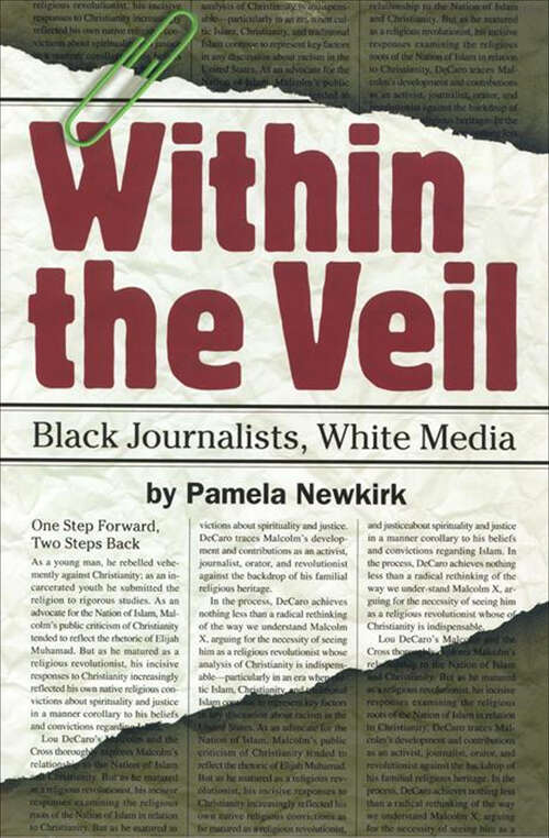 Book cover of Within the Veil: Black Journalists, White Media