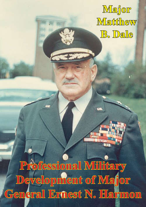 Book cover of Professional Military Development Of Major General Ernest N. Harmon