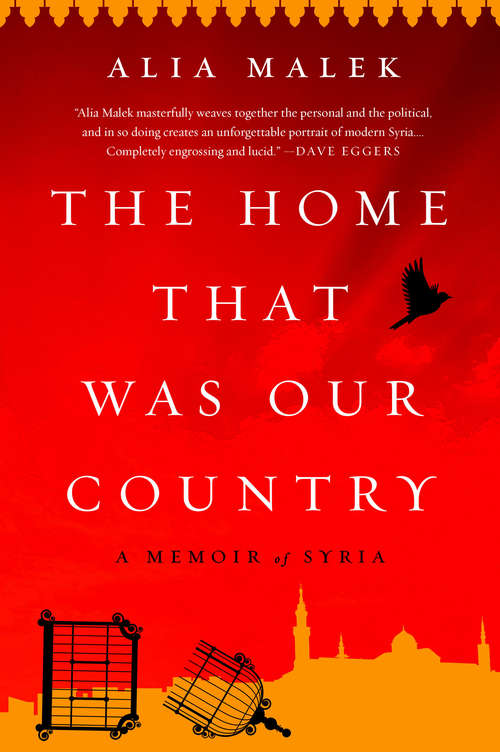 Book cover of The Home That Was Our Country: A Memoir Of Syria