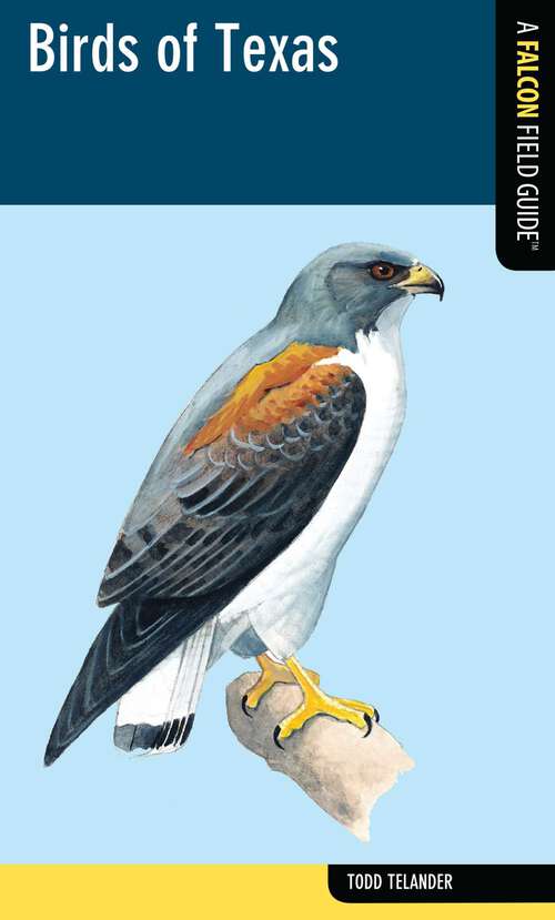 Book cover of Birds of Texas (Falcon Field Guide Series)