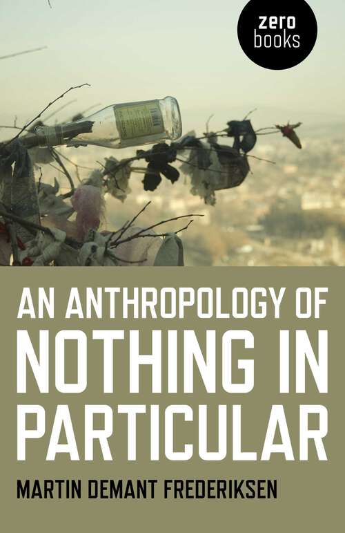 Book cover of An Anthropology of Nothing in Particular