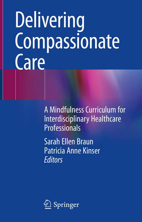 Delivering Compassionate Care: A Mindfulness Curriculum for Interdisciplinary Healthcare Professionals