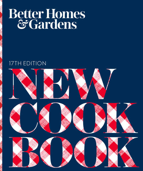 Book cover of Better Homes and Gardens New Cook Book, 17th Edition: Prizewinning Recipes (10) (Better Homes and Gardens Cooking #5)