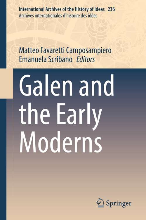 Book cover of Galen and the Early Moderns (1st ed. 2022) (International Archives of the History of Ideas   Archives internationales d'histoire des idées #236)