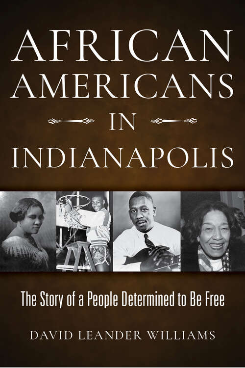 Book cover of African Americans in Indianapolis: The Story of a People Determined to Be Free