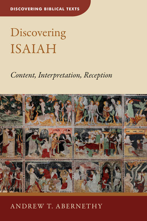 Book cover of Discovering Isaiah: Content, Interpretation, Reception (Discovering Biblical Texts (DBT))