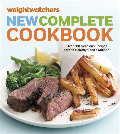 Book cover of WeightWatchers New Complete Cookbook: Over 500 Delicious Recipes for the Healthy Cook's Kitchen (5) (WeightWatchers Lifestyle)