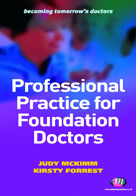 Professional Practice for Foundation Doctors (Becoming Tomorrow's Doctors Series)