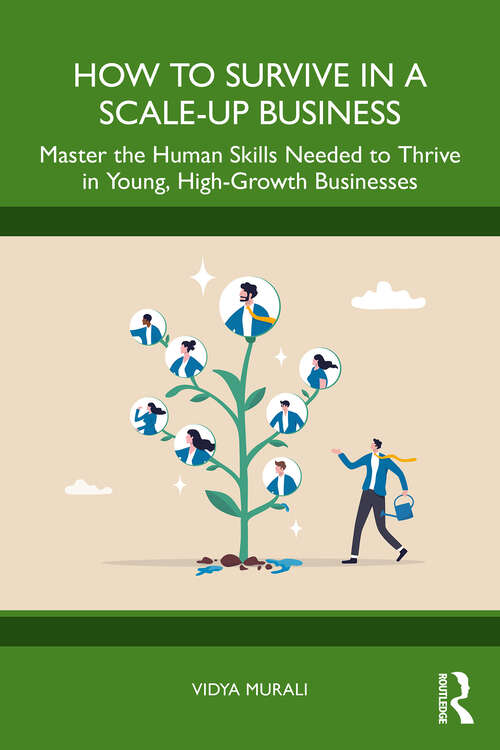 Book cover of How to Survive in a Scale-Up Business: Master the Human Skills Needed to Thrive in Young, High-Growth Businesses (1)