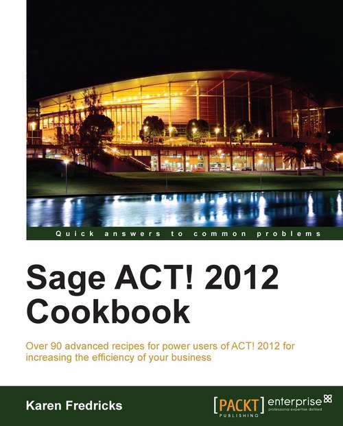 Book cover of Sage ACT! 2012 Cookbook