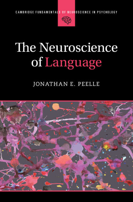 Book cover of The Neuroscience of Language (Cambridge Fundamentals of Neuroscience in Psychology)