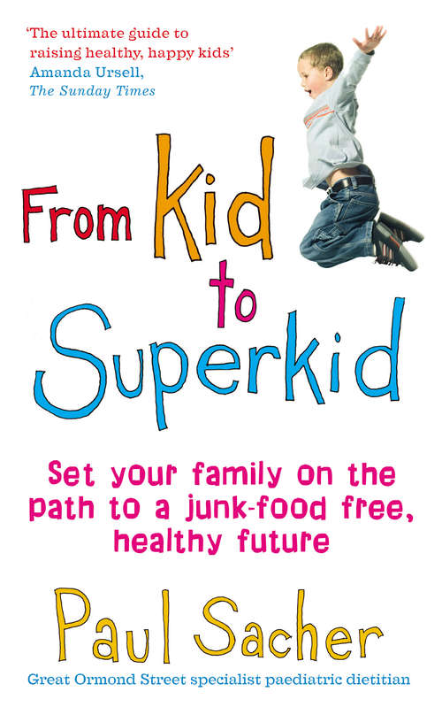 Book cover of From Kid to Superkid: Set your family on the path to a junk-food free, healthy future