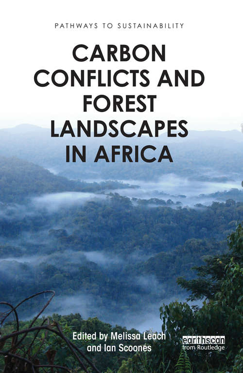 Carbon Conflicts and Forest Landscapes in Africa (Pathways to Sustainability)